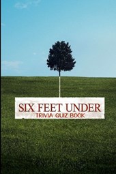 Six Feet Under: Trivia Quiz Book
