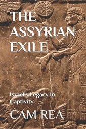 The Assyrian Exile: Israel's Legacy In Captivity
