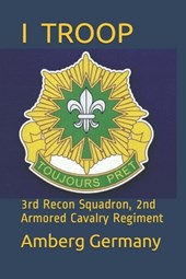 I Troop: 3rd Recon Squadron 2nd Armored Cavalry Regiment