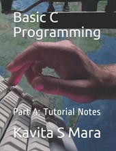 Basic C Programming: Part A: Tutorial Notes
