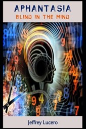 Aphantasia: Blind in the Mind