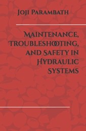 Maintenance, Troubleshooting, and Safety in Hydraulic Systems