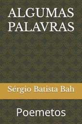 Algumas Palavras: Poemetos