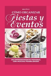 Como Organizar Fiestas Y Eventos