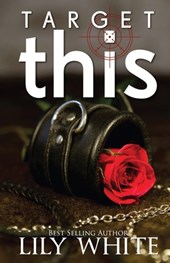 Target This: A Dark Romance Thriller