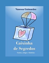 Caixinha de Segredos: Contos, artigos e histórias