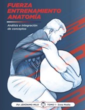 Fuerza.Entrenamiento.Anatomia: Análisis e integración de conceptos.