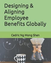 Designing & Aligning Employee Benefits Globally
