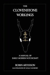 The Clovenstone Workings: A Manual of Early Modern Witchcraft