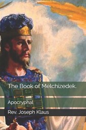 The Book of Melchizedek.: Apocryphal