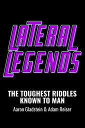 Lateral Legends: The Toughest Riddles Known to Man