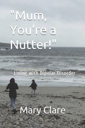 "Mum, You're a Nutter!"