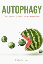 Autophagy: The powerful guide for rapid weight loss