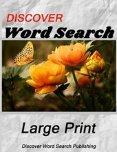 Discover Large Print Word Search: Flowers