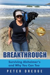 Breakthrough: Surviving Alzheimer's and Why You Can Too