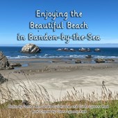 Enjoying the Beautiful Beach in Bandon-by-the-Sea