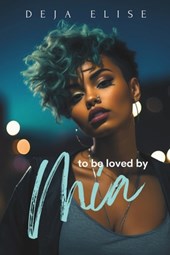 To Be Loved By Mia: African American Lesbian Erotica
