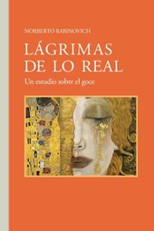 Lágrimas de lo real: Norberto Rabinovich