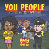 You People: Acceptable Ways To Use That Phrase