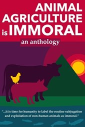 Animal Agriculture is Immoral