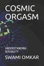 Cosmic Orgasm: Understanding Sexuality