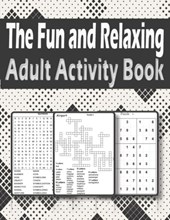The Fun and Relaxing Adult Activity Book