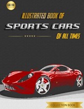 Illustrated Book of Sports Cars: Of All Times
