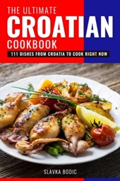 The Ultimate Croatian Cookbook