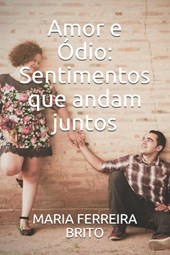 Amor e Ódio: Sentimentos que andam juntos
