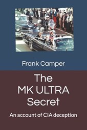The MKULTRA Secret: An account of CIA deception