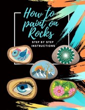 How to paint on Rocks Step by Step Instructions