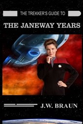 The Trekker's Guide to the Janeway Years