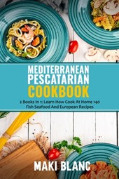 Mediterranean Pescatarian Cookbook