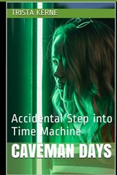 Caveman Days: Accidental Step into Time Machine