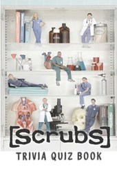 Scrubs: Trivia Quiz Book