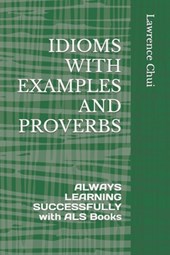 IDIOMS WITH EXAMPLES AND PROVERBS