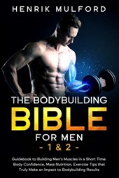 The Bodybuilding Bible for Men 1 & 2
