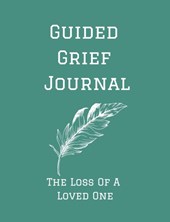 Guided Grief Journal - The Loss Of A Loved One