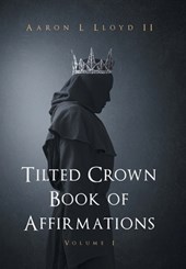 Tilted Crown Book of Affirmations: Volume I