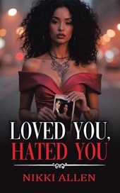 Loved You, Hated You