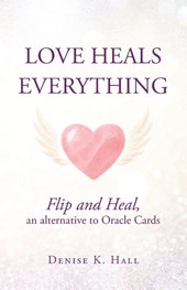Love Heals Everything