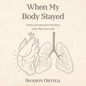 When My Body Stayed