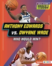 Anthony Edwards vs. Dwyane Wade: Who Would Win?