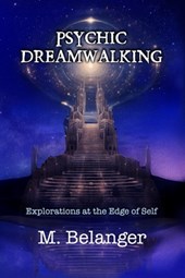 Psychic Dreamwalking: exploration at the edge of self
