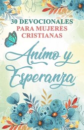 30 Devocionales para Mujeres Cristianas Animo y Esperanza