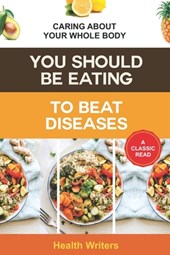 You Should Be Eating to Beat Diseases