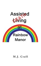 Assisted Living / Death at Rainbow Manor