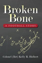 Broken Bone: A Football Story