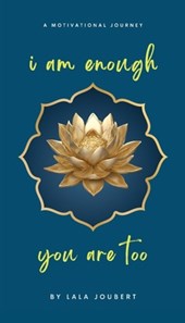 i am enough, you are too: A Motivational Journey