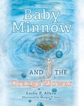 Baby Minnow and The Orange Flower